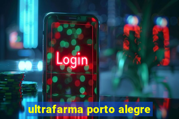 ultrafarma porto alegre